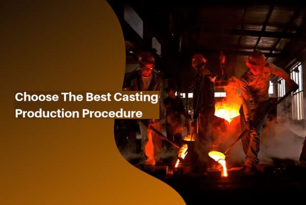 Casting Production Method Should Become Best Choice
