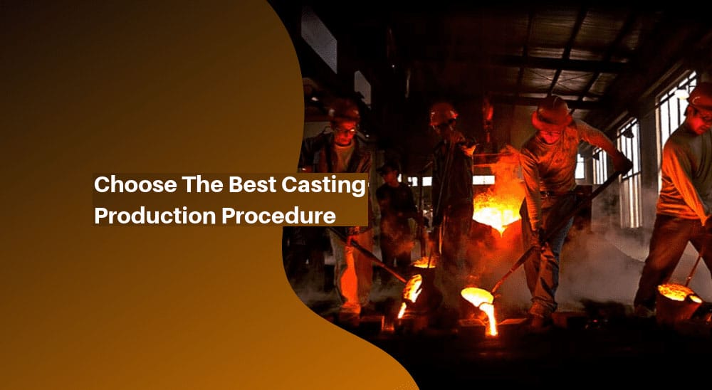 Casting Production Method Should Become Best Choice